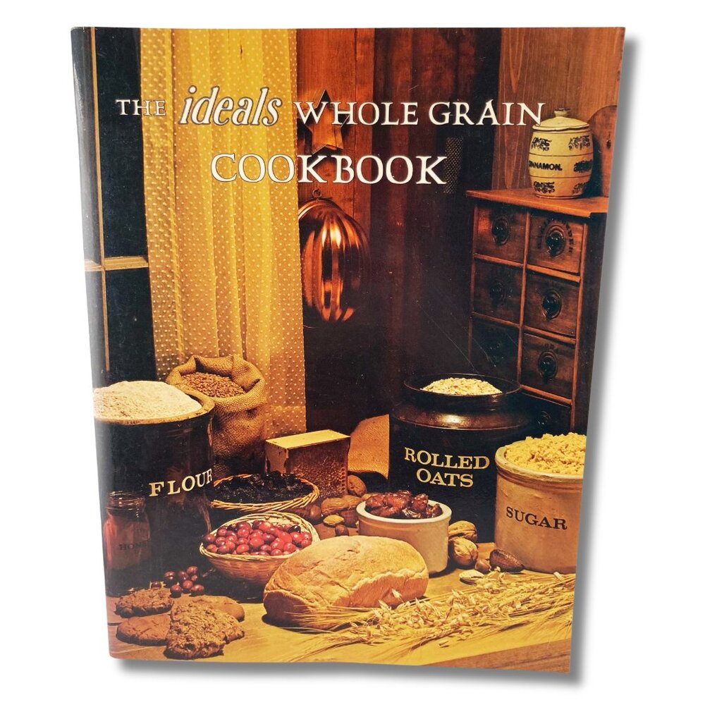 VINTAGE The Ideals Whole Grain Cookbook ~ Softcover 1970s baking recipe book